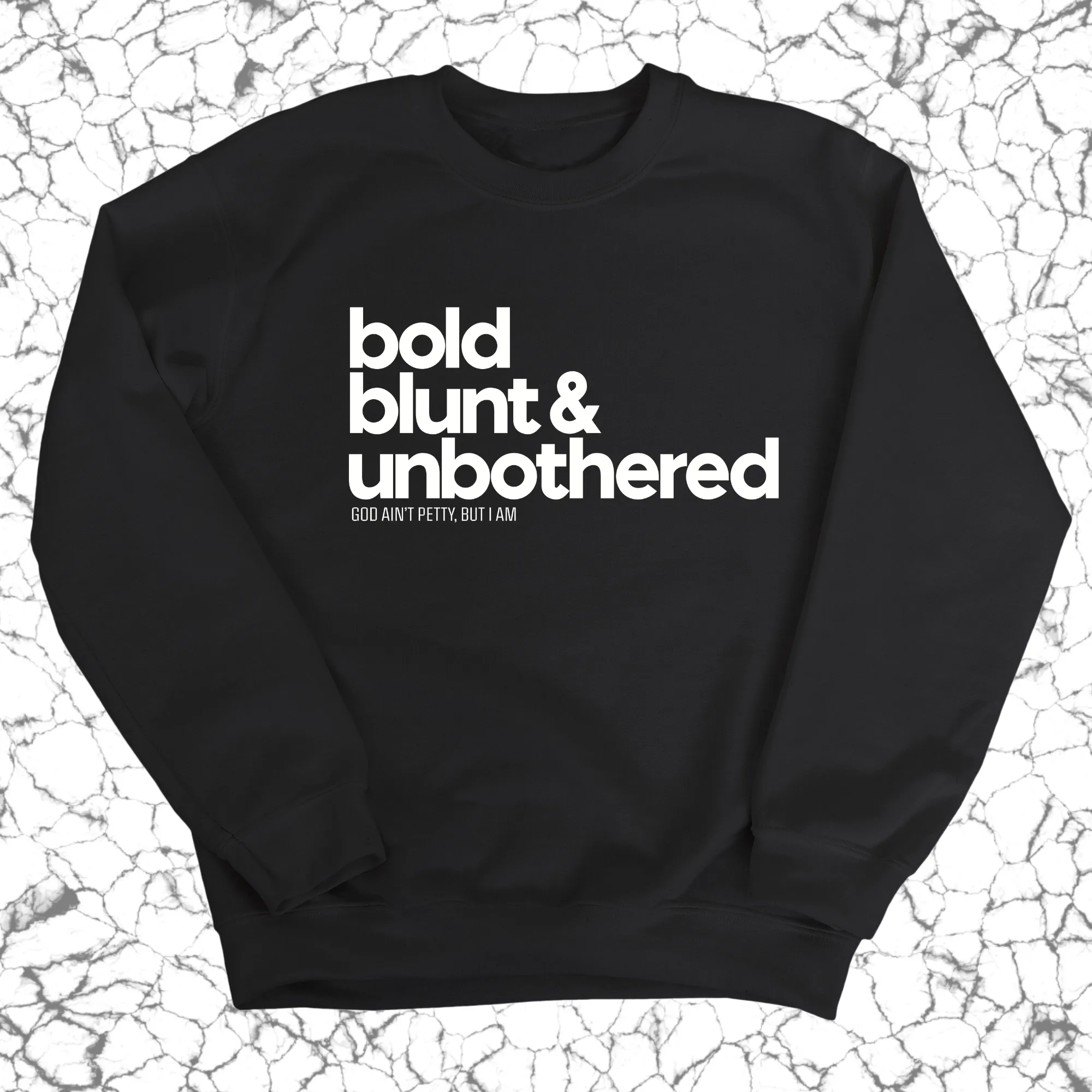 Bold Blunt & Unbothered Unisex Sweatshirt