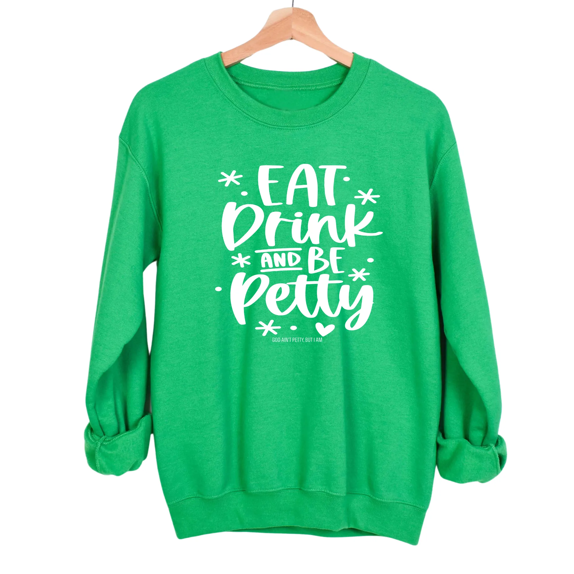 Eat Drink be Petty Unisex Sweatshirt