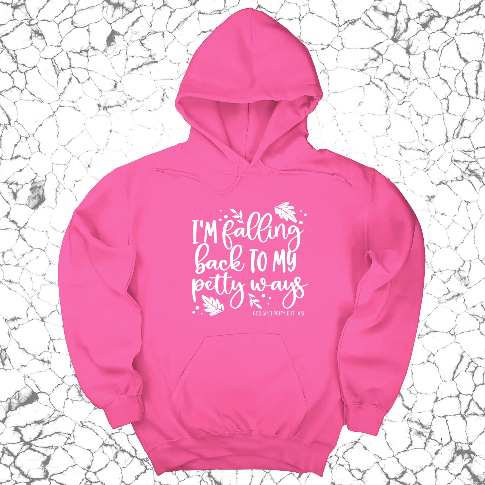 I'm Falling Back to my Petty Ways Unisex Hoodie