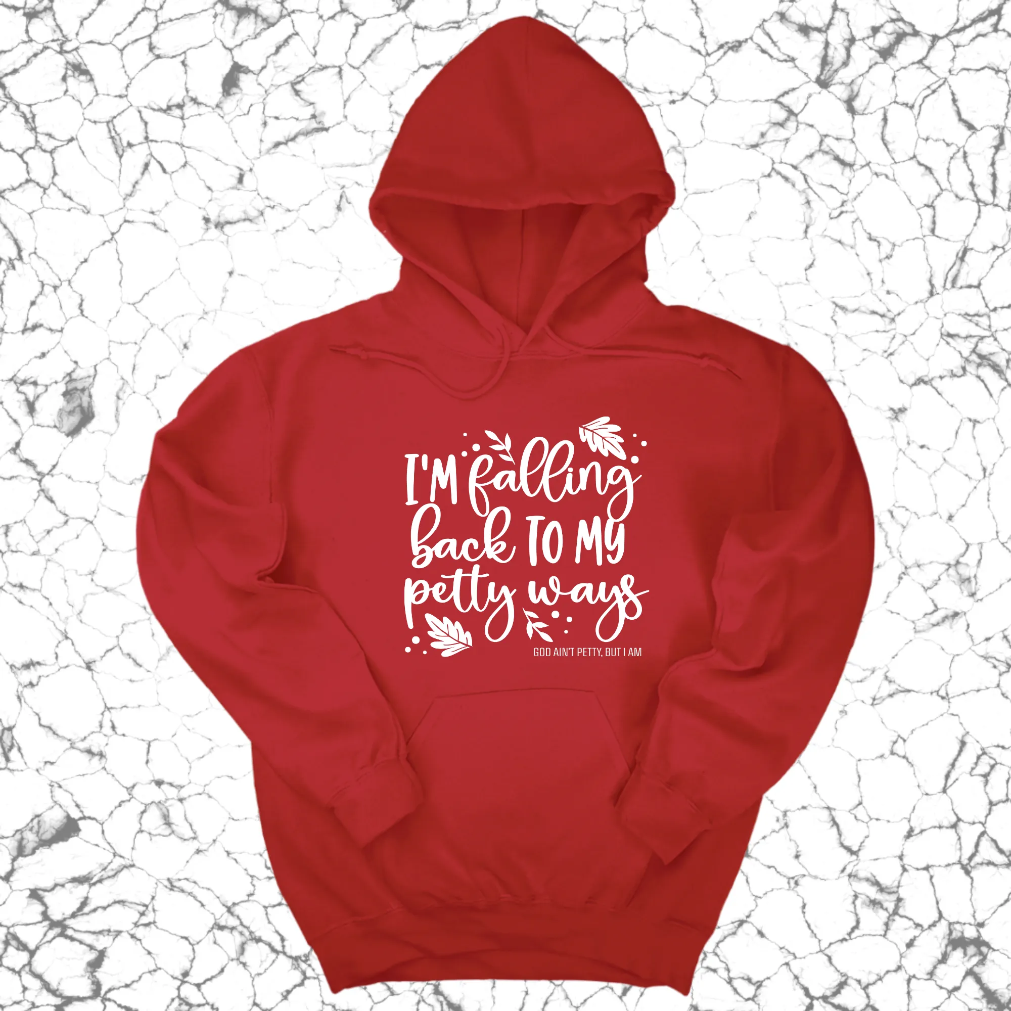 I'm Falling Back to my Petty Ways Unisex Hoodie