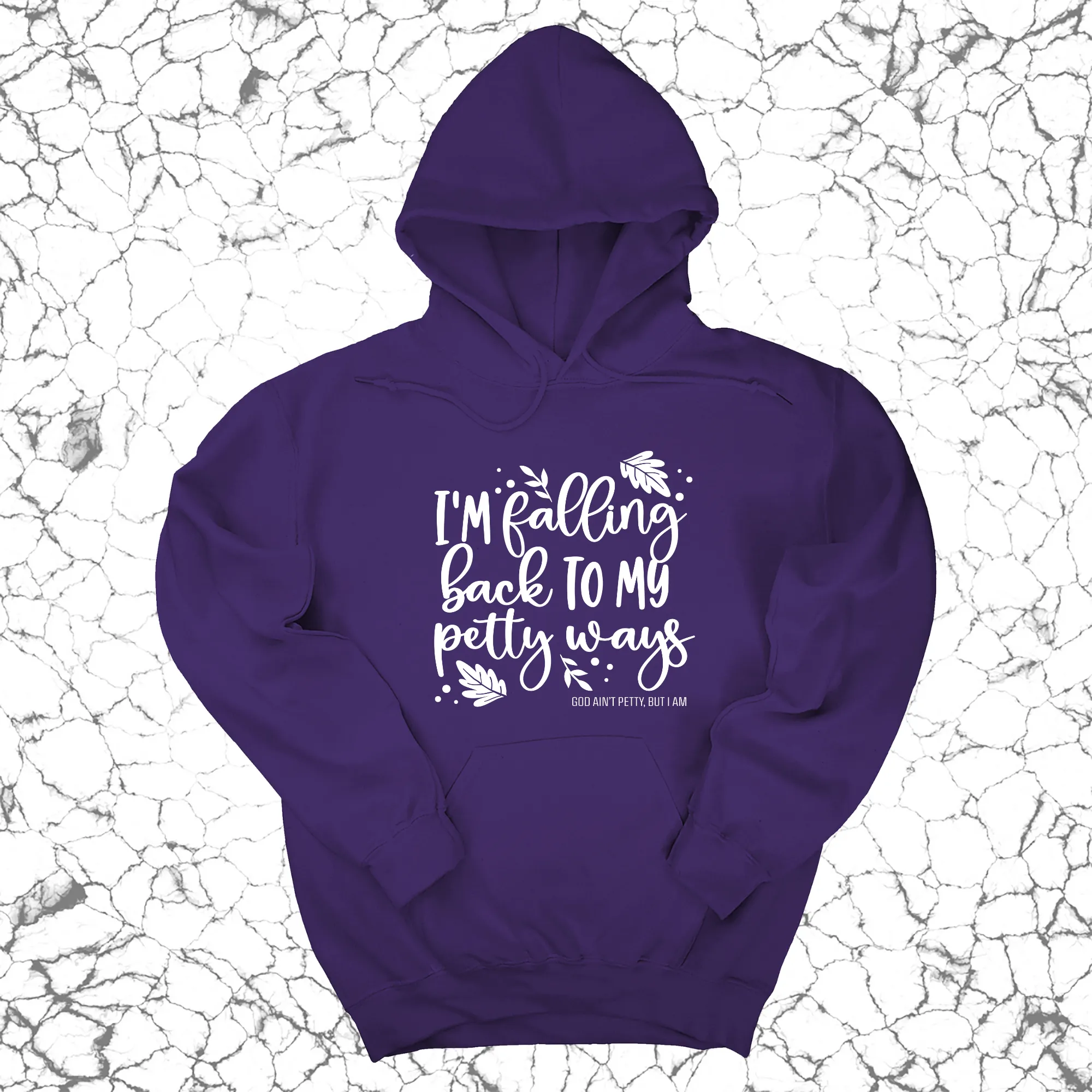 I'm Falling Back to my Petty Ways Unisex Hoodie