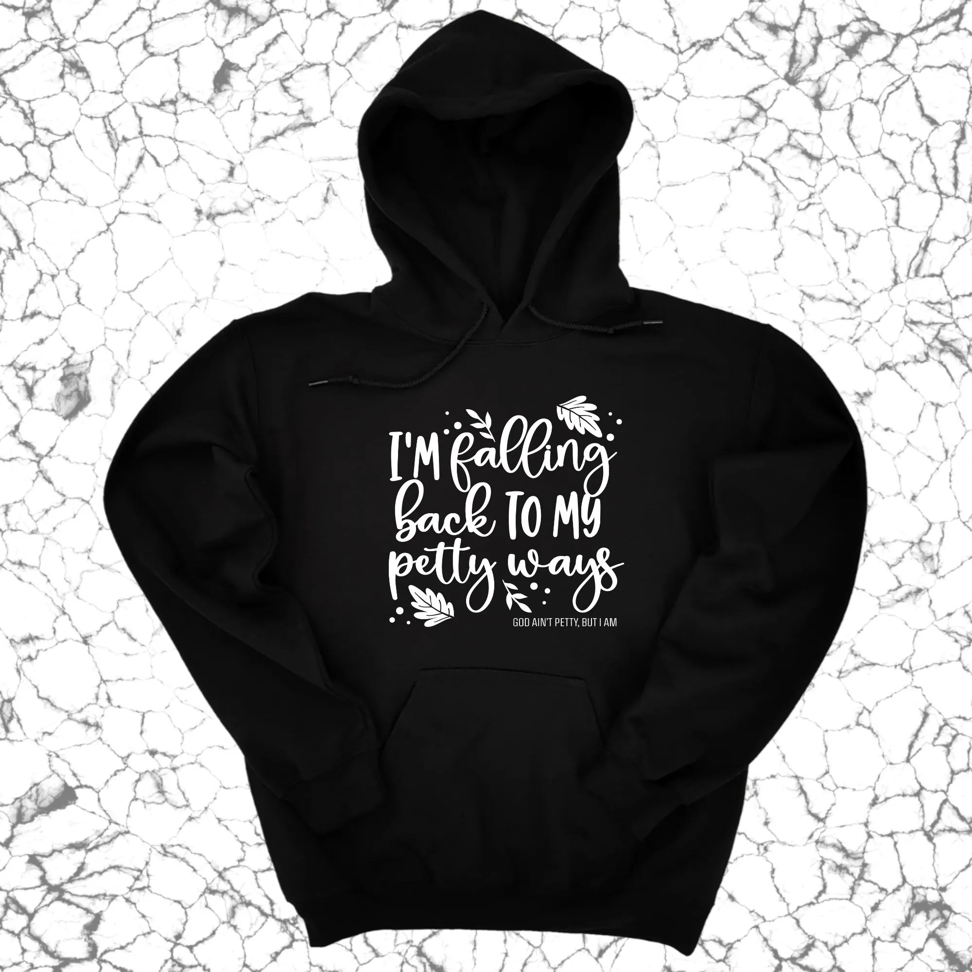 I'm Falling Back to my Petty Ways Unisex Hoodie