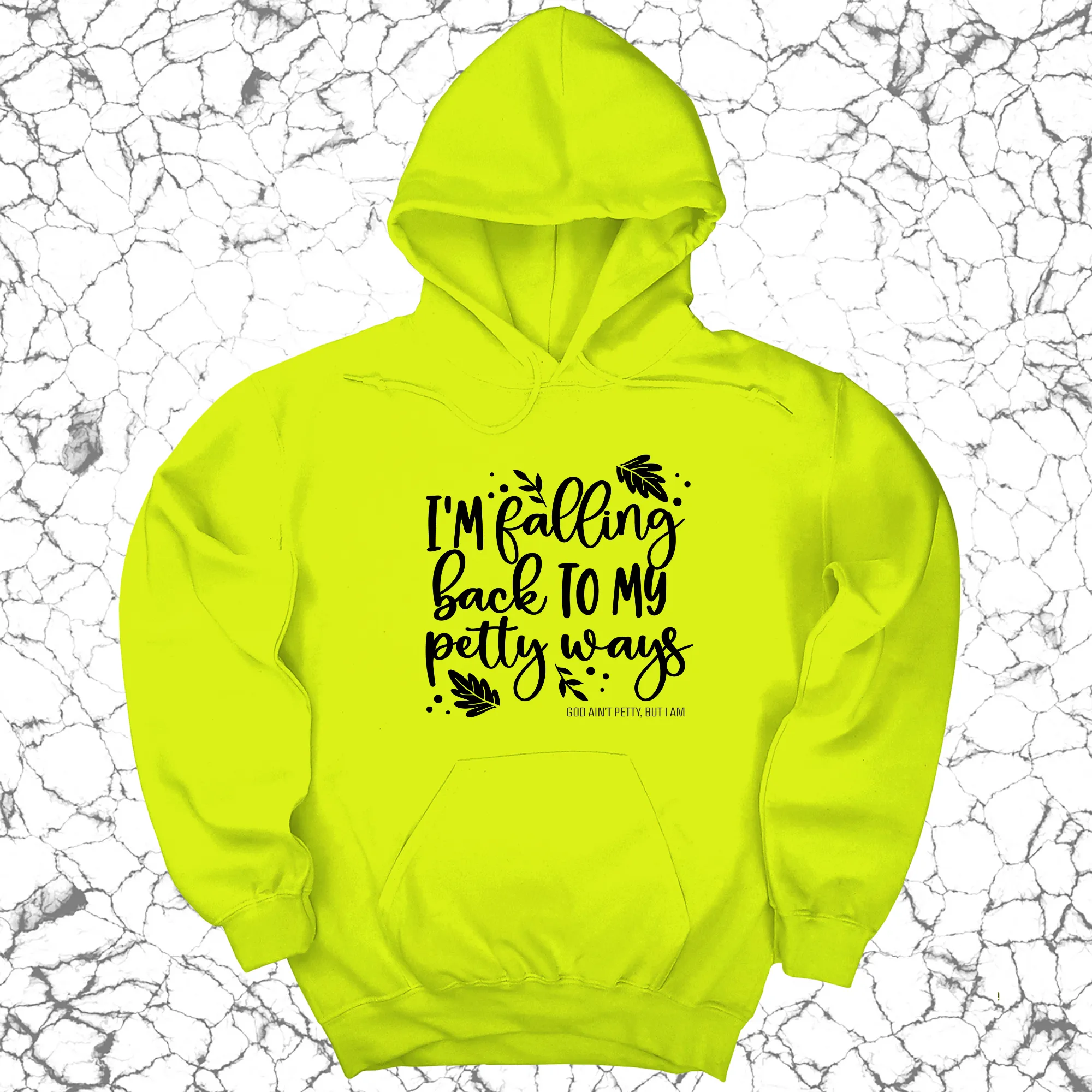 I'm Falling Back to my Petty Ways Unisex Hoodie